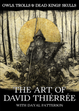 Load image into Gallery viewer, Owls, Trolls, Dead King’s Skulls: The Art Of David Thiérrée (Signed by the artist)