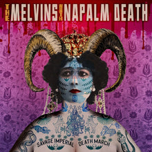 Load image into Gallery viewer, Melvins with Napalm Death - Savage Imperial Death March LP
