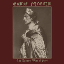 Load image into Gallery viewer, Grave Pilgrim - The Pungent Wine Of Pride LP
