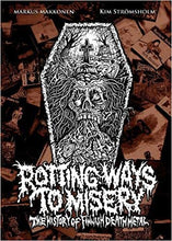 Load image into Gallery viewer, Rotting Ways To Misery: History Of Finnish Death Metal by Markus Makkonen and Kim Strömsholm(Hardback)
